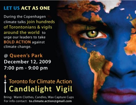 During the Copenhagen climate talks join hundres of Torontonians & vigils around the world to urge our leaders to take BOLD ACTION against climate change.